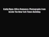 [PDF] Kathy Ryan: Office Romance: Photographs from Inside The New York Times Building [Download]
