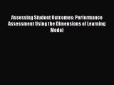 Download Assessing Student Outcomes: Performance Assessment Using the Dimensions of Learning