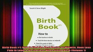 READ book  Birth Book 1 How to Find the Best Doctor or Midwife Have Less Pain in Labor  Be Full EBook