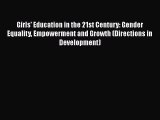 Read Girls' Education in the 21st Century: Gender Equality Empowerment and Growth (Directions