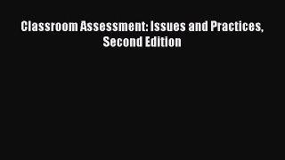 Read Classroom Assessment: Issues and Practices Second Edition Ebook Free