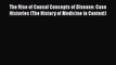 [Online PDF] The Rise of Causal Concepts of Disease: Case Histories (The History of Medicine