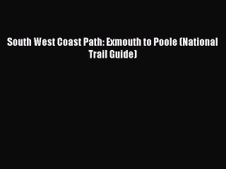Download South West Coast Path: Exmouth to Poole (National Trail Guide) PDF Online