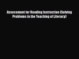 Download Assessment for Reading Instruction (Solving Problems in the Teaching of Literacy)