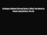 Read Colleges Behind Closed Doors: What You Need to Know Long Before You Go Ebook Free