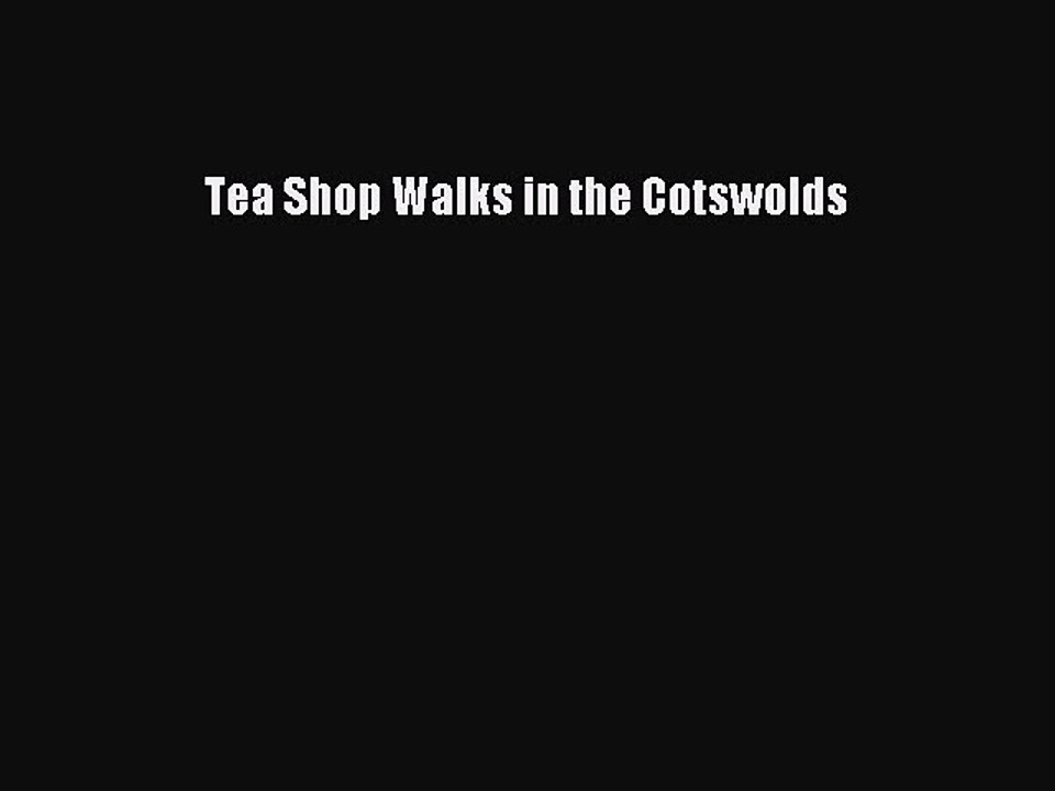 Read Tea Shop Walks in the Cotswolds Ebook Free