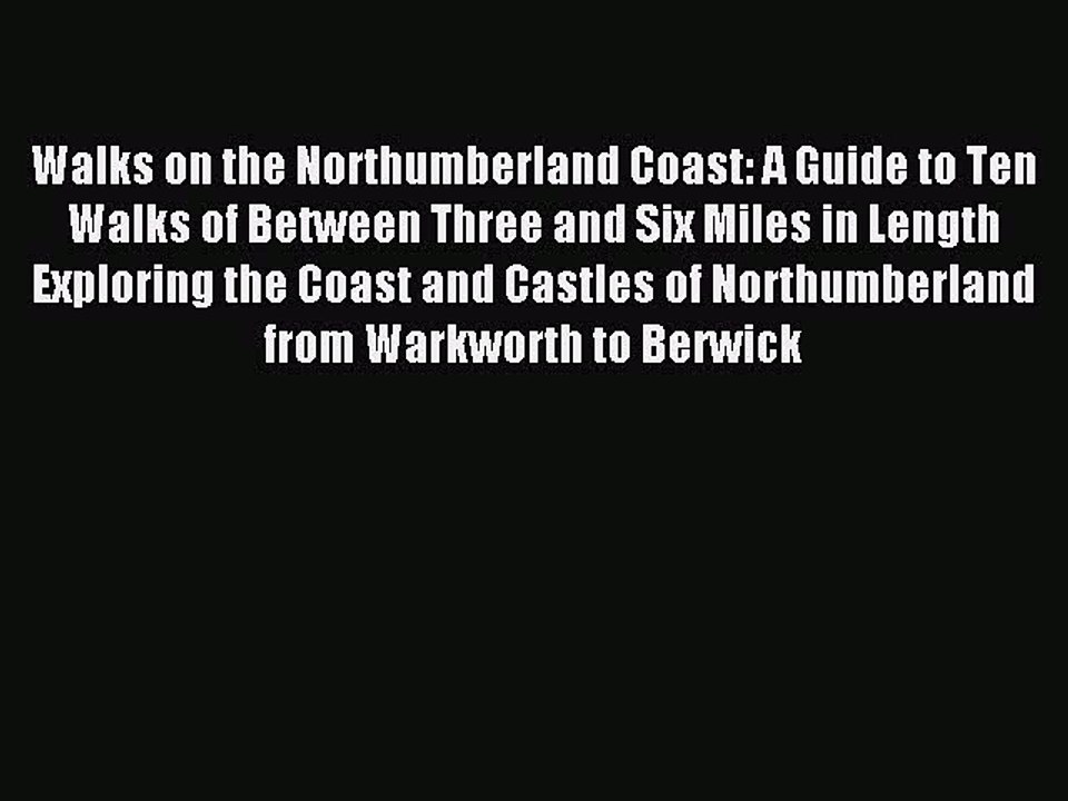 Read Walks on the Northumberland Coast: A Guide to Ten Walks of Between Three and Six Miles