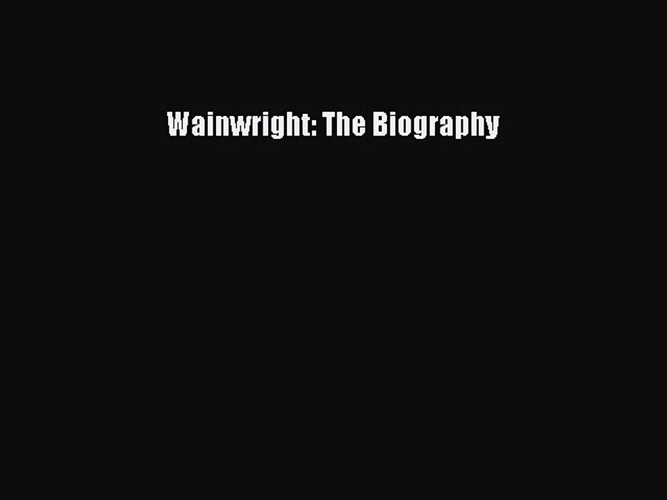 Read Wainwright: The Biography Ebook Free