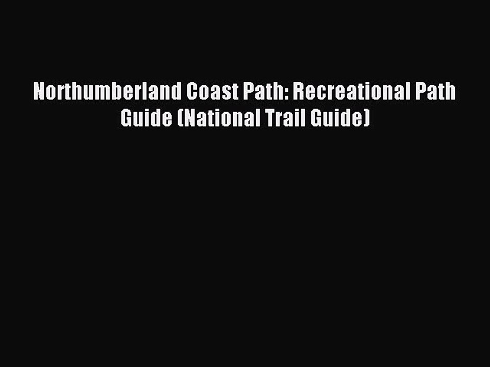 Read Northumberland Coast Path: Recreational Path Guide (National Trail Guide) PDF Free