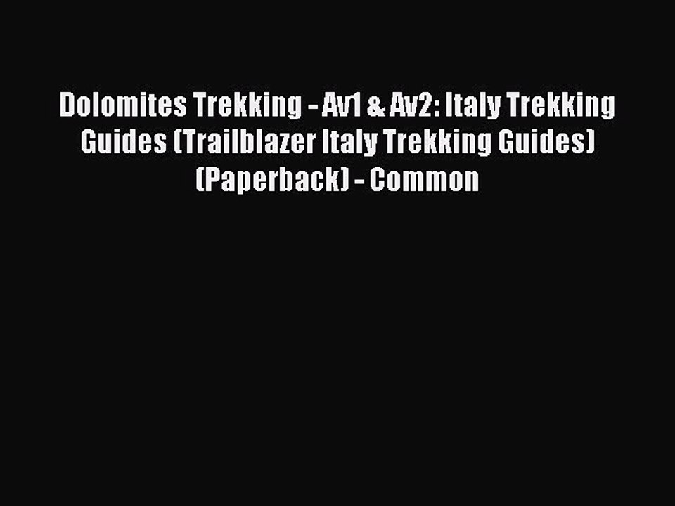 Download Dolomites Trekking - Av1 & Av2: Italy Trekking Guides (Trailblazer Italy Trekking
