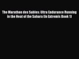 Download The Marathon des Sables: Ultra Endurance Running in the Heat of the Sahara (In Extremis