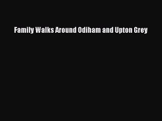 Download Family Walks Around Odiham and Upton Grey Ebook Free