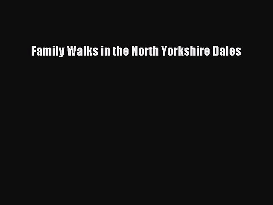 Download Family Walks in the North Yorkshire Dales PDF Online