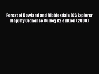 Read Forest of Bowland and Ribblesdale (OS Explorer Map) by Ordnance Survey A2 edition (2009)