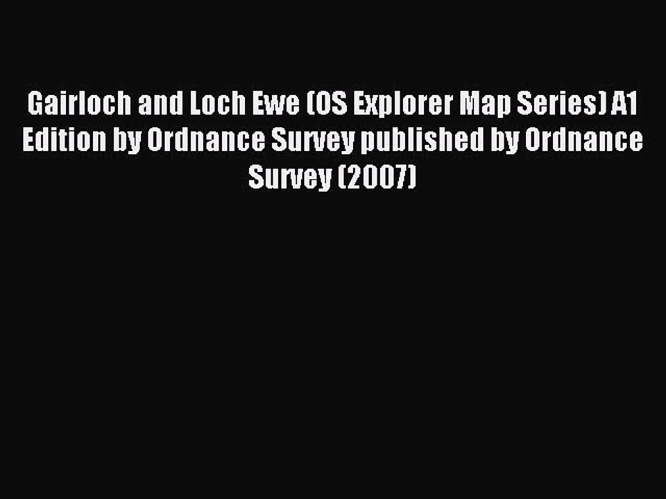 Read Gairloch and Loch Ewe (OS Explorer Map Series) A1 Edition by Ordnance Survey published