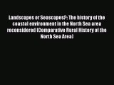 [PDF] Landscapes or Seascapes?: The history of the coastal environment in the North Sea area