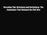 Read Books Receding Tide: Vicksburg and Gettysburg- The Campaigns That Changed the Civil War