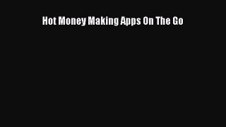 [PDF] Hot Money Making Apps On The Go Read Full Ebook