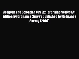 Read Ardgour and Strontian (OS Explorer Map Series) A1 Edition by Ordnance Survey published
