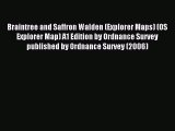 Read Braintree and Saffron Walden (Explorer Maps) (OS Explorer Map) A1 Edition by Ordnance