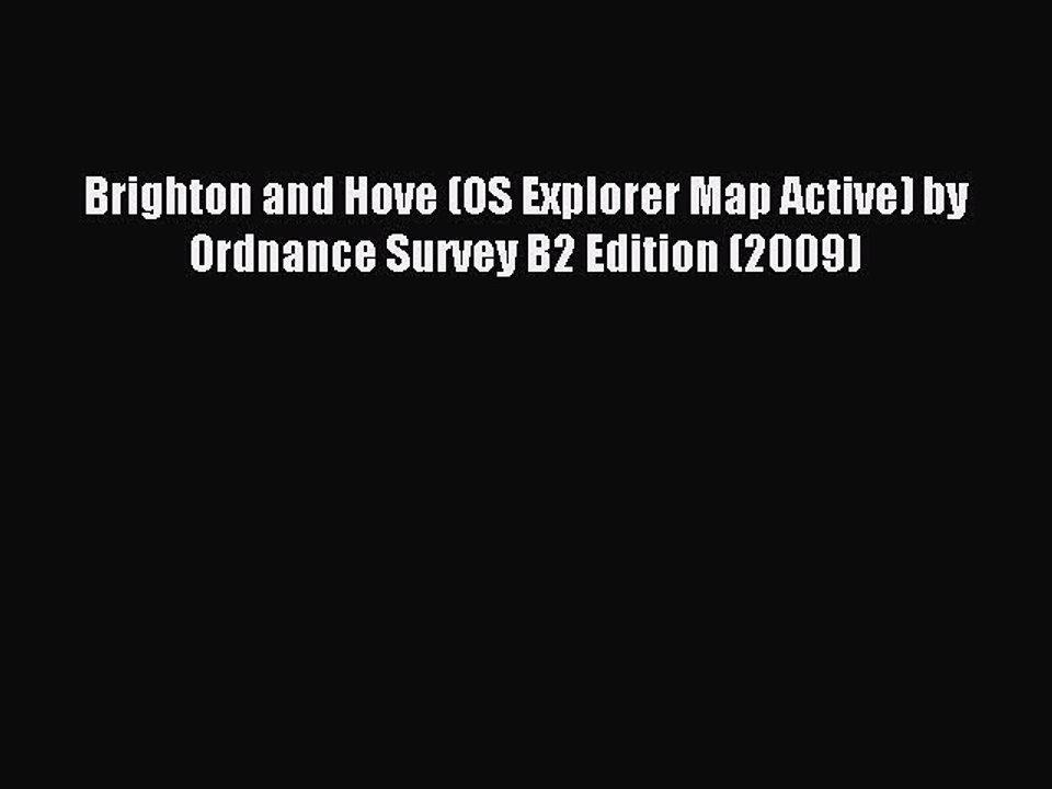 Read Brighton and Hove (OS Explorer Map Active) by Ordnance Survey B2 Edition (2009) Ebook