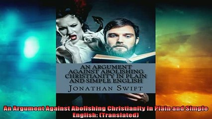 FREE PDF  An Argument Against Abolishing Christianity In Plain and Simple English Translated  FREE BOOOK ONLINE