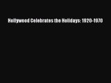 [PDF] Hollywood Celebrates the Holidays: 1920-1970 [Read] Full Ebook