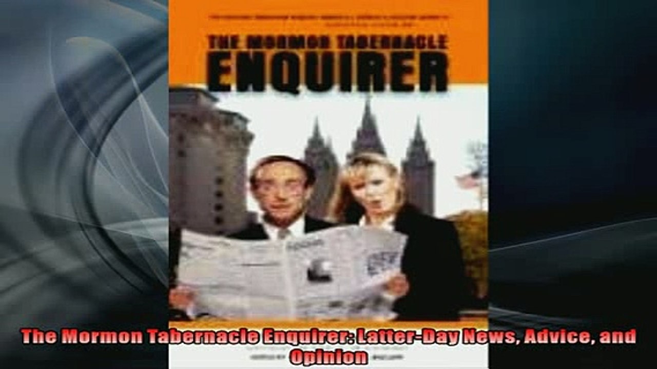 Free PDF Downlaod  The Mormon Tabernacle Enquirer LatterDay News Advice and Opinion  BOOK ONLINE
