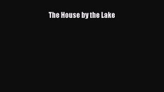 [Online PDF] The House by the Lake Free Books