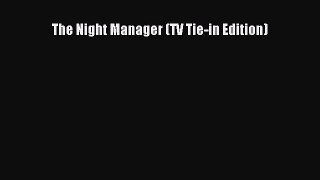 [Online PDF] The Night Manager (TV Tie-in Edition)  Full EBook
