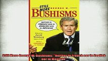 Free PDF Downlaod  Still More George W Bushisms Neither in French nor in English nor in Mexican  BOOK ONLINE