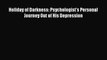 Read Holiday of Darkness: Psychologist's Personal Journey Out of His Depression Ebook Free