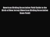 Read Books American Birding Association Field Guide to the Birds of New Jersey (American Birding