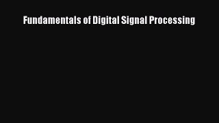 Read Fundamentals of Digital Signal Processing PDF Online