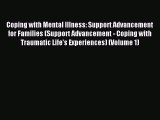 Read Coping with Mental Illness: Support Advancement for Families (Support Advancement - Coping