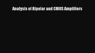 Read Analysis of Bipolar and CMOS Amplifiers Ebook Free