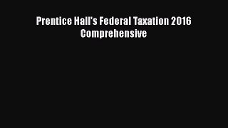 Download Prentice Hall's Federal Taxation 2016 Comprehensive PDF Online