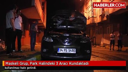 Maskeli Grup, Park Halindeki 3 Aracı Kundakladı