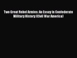 Download Books Two Great Rebel Armies: An Essay in Confederate Military History (Civil War