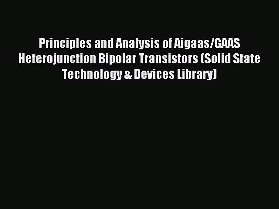Read Principles and Analysis of Aigaas/GAAS Heterojunction Bipolar Transistors (Solid State