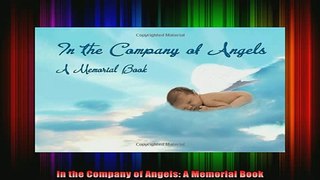 READ book  In the Company of Angels A Memorial Book Full EBook