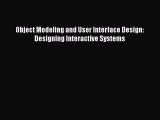 Read Object Modeling and User Interface Design: Designing Interactive Systems Ebook Free