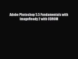 Download Adobe Photoshop 5.5 Fundamentals with ImageReady 2 with CDROM PDF Free
