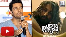 Udta Punjab LEAKED: Randeep Hooda REACTS