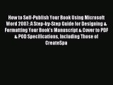 Read How to Self-Publish Your Book Using Microsoft Word 2007: A Step-by-Step Guide for Designing