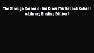 Read Books The Strange Career of Jim Crow (Turtleback School & Library Binding Edition) Ebook