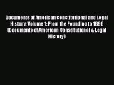 Read Book Documents of American Constitutional and Legal History: Volume 1: From the Founding