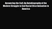 Read Book Answering the Call: An Autobiography of the Modern Struggle to End Racial Discrimination