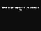 Read Interior Design Using Autodesk Revit Architecture 2013 Ebook Free