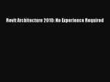 Read Revit Architecture 2010: No Experience Required Ebook Free
